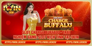 Slot Charge Buffalo - Trải nghiệm game slot kịch tính tại IWIN