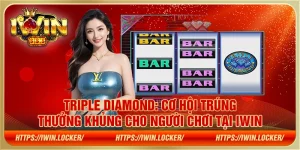 Triple Diamond: Cơ hội trúng thưởng khủng cho người chơi tại IWIN