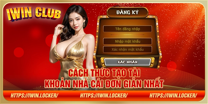 Cách thức tạo tài khoản nhà cái đơn giản nhất